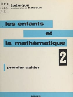 Les enfants et la mathématique (2) - Premier cahier