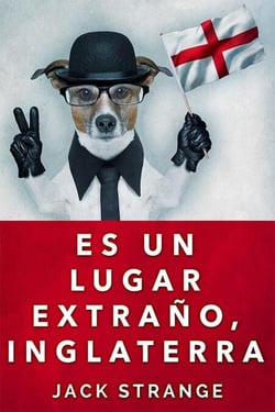 Es Un Lugar Extraño, Inglaterra - Serie Los Extraños Cuentos de Jack, #2