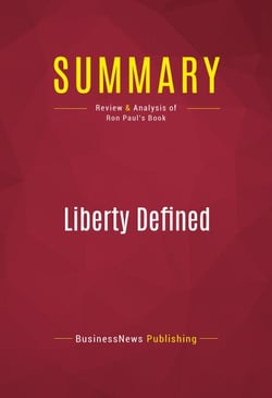 Summary: Liberty Defined - Review and Analysis of Ron Paul's Book