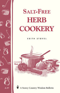Salt-Free Herb Cookery - Storey's Country Wisdom Bulletin A-97