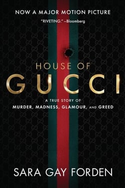 The House of Gucci - A True Story of Murder, Madness, Glamour, and Greed