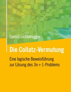 Die Collatz-Vermutung - Eine logische Beweisführung zur Lösung des 3n + 1-Problems