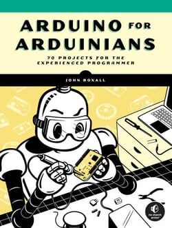 Arduino for Arduinians - 70 Projects for the Experienced Programmer