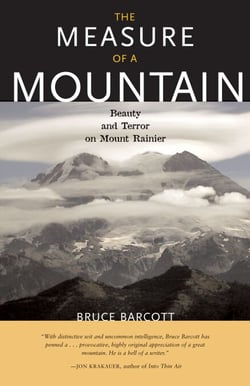 The Measure of a Mountain - Beauty and Terror on Mount Rainier