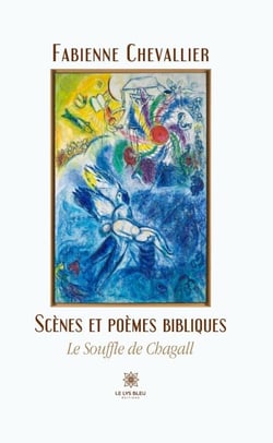 Scènes et poèmes bibliques - Le souffle de Chagall