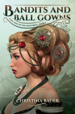 Bandits And Ball Gowns - Fairy Tales of the Magicorum, #5