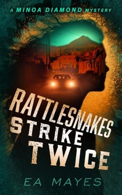 Rattlesnakes Strike Twice - Minoa Diamond Mysteries, #1