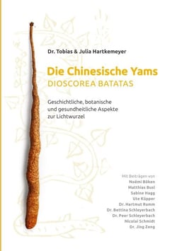 Die Chinesische Yams Dioscorea batatas - Geschichtliche, botanische und gesundheitliche Aspekte zur Lichtwurzel