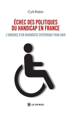 Échec des politiques du handicap en France - L’urgence d’un diagnostic systémique pour agir