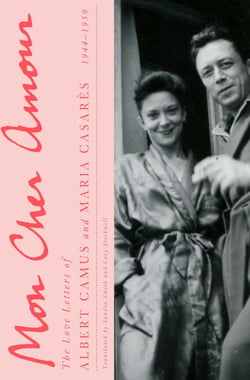 Mon Cher Amour - The Love Letters of Albert Camus and Maria Casares, 1944-1959