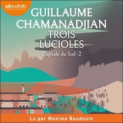 Trois Lucioles - Capitale du Sud, tome 2