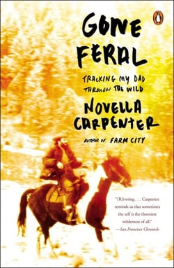 Gone Feral - Tracking My Dad Through the Wild