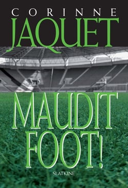 Maudit Foot - Roman policier