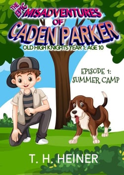 Summer Camp (The Epic Misadventures of Caden Parker) - Old High Knights Year 1: Age 10, #1