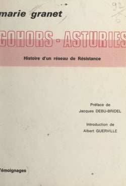 Cohors-Asturies - Histoire d'un réseau de Résistance, 1942-1944
