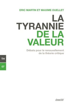 La tyrannie de la valeur - Débats pour le renouvellement de la théorie critique