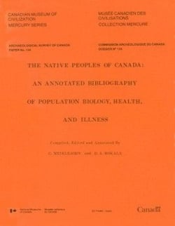 Native Peoples of Canada - An Annotated Bibliography of Population Biology, Health and Illness