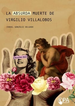 La Absurda Muerte de Virgilio Villalobos - Memorias de Jacobo Gutiérrez Salgado, #1