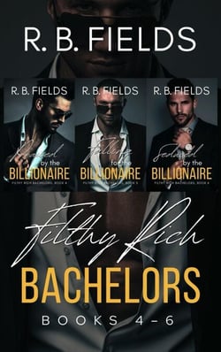 Filthy Rich Bachelors: Books 4-6 - Filthy Rich Bachelors