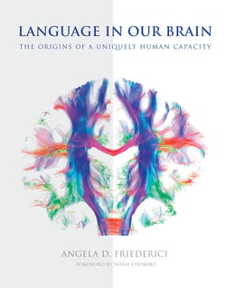 Language in Our Brain - The Origins of a Uniquely Human Capacity