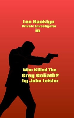 Lee Hacklyn Private Investigator in Who Killed The Grey Goliath? - Lee Hacklyn, #1