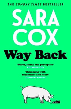 Way Back - The warm and witty novel from the bestselling author of Thrown, and BBC Radio 2 broadcaster