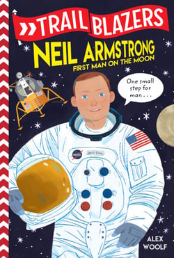 Trailblazers: Neil Armstrong - First Man on the Moon