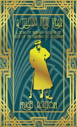 A Tilling New Year: A Story of Mapp &amp; Lucia in the Style of the Originals by E.F.Benson - Mapp &amp; Lucia pastiches, #4