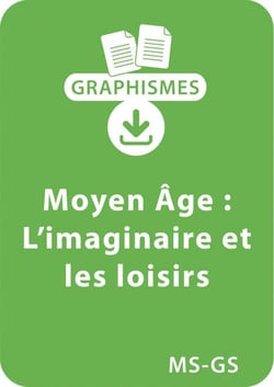 Graphismes et Moyen Age - MS/GS - L'imaginaire et les loisirs - Un lot de 11 fiches à télécharger