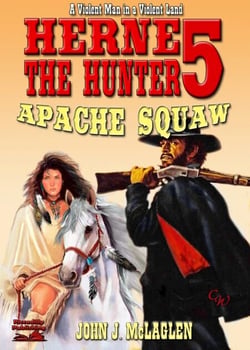Herne the Hunter 5: Apache Squaw - Herne the Hunter, #5