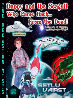 Danny And The Seagull Who Came Back... From The Dead! - The Occasion Mists, #2