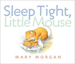 Sleep Tight, Little Mouse