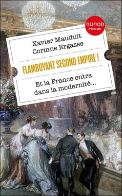 Flamboyant Second Empire ! - Et la France entra dans la modernité...
