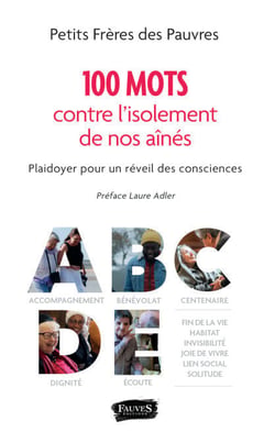 100 mots pour lutter contre l'isolement de nos aînés - Plaidoyer pour un éveil des consciences