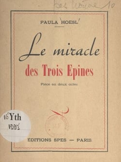Le miracle des trois épines - Pièce en deux actes