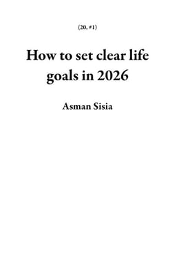 How to set clear life goals in 2026 - 20, #1