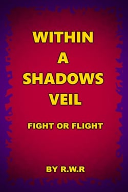 Within a Shadow’s Veil: Fight or Flight - Within a Shadow’s Veil: Uprising, #2