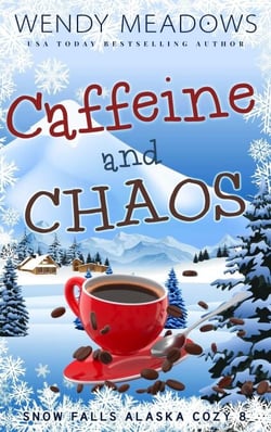 Caffeine and Chaos - Snow Falls Alaska Cozy, #8