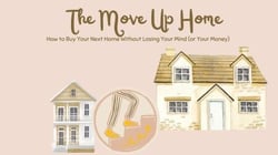 The Move Up Home - Real Estate Made Real, #4