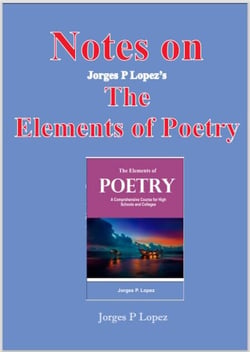 Notes on Jorges P Lopez's The Elements of Poetry - Understanding Poetry, #2