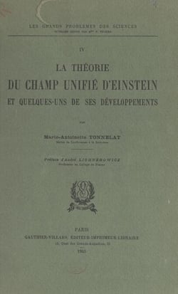 La théorie du champ unifié d'Einstein et quelques-uns de ses développements