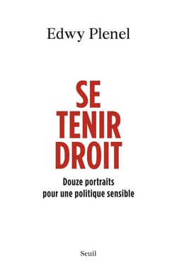 Se tenir droit - Douze portraits pour une politique sensible