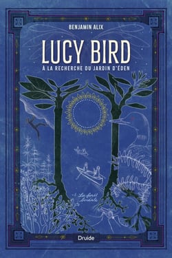 Lucy Bird à la recherche du jardin d'Éden, tome 1 - La forêt boréale