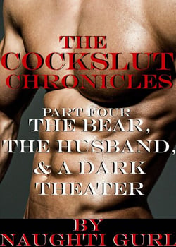 The Cockslut Chronicles: The Bear, the Husband, and a Dark Theater - The Cockslut Chronicles, #4