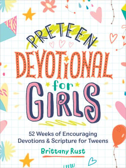 Preteen Devotional for Girls - 52 Weeks of Encouraging Devotions and Scriptures for Tweens