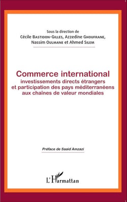 Commerce international, investissements directs étrangers et participation des pays méditerranéens aux chaînes de valeur mondiales