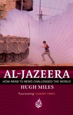 Al Jazeera - How Arab TV News Challenged the World