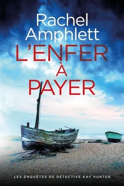 L'enfer à payer - Les enquêtes de Détective Kay Hunter, #4
