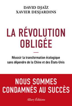 La Révolution obligée - Réussir la transformation écologique sans dépendre de la Chine et des États-