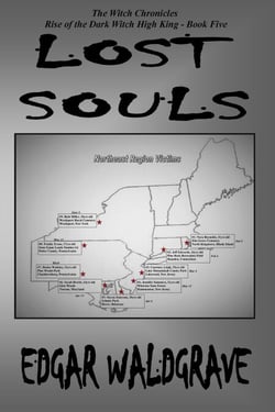 Lost Souls - The Witch Chronicles - Rise Of The Dark Witch High King - Book Five